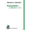 Fortschritt - die Zukunft einer Idee door Massimo L. Salvadori