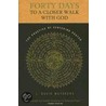 Forty Days to a Closer Walk with God by J. David Muyskens