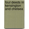 Foul Deeds In Kensington And Chelsea by John J. Eddleston
