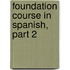 Foundation Course in Spanish, Part 2