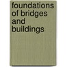 Foundations Of Bridges And Buildings by Roland Parker Davis