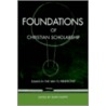 Foundations of Christian Scholarship by Gary North
