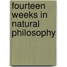 Fourteen Weeks in Natural Philosophy door Joel Dorman Steele