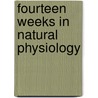 Fourteen Weeks in Natural Physiology door Joel Dorman Steele
