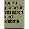Fourth Gospel in Research and Debate by Benjamin Wisner Bacon