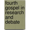 Fourth Gospel in Research and Debate door Benjamin Wisner Bacon