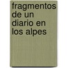 Fragmentos de Un Diario En Los Alpes by Cesar Aira