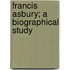 Francis Asbury; A Biographical Study