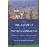 From Enslavement To Environmentalism door David McDermott Hughes