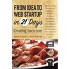 From Idea To Web Start-Up In 21 Days by Scott Kveton