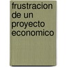 Frustracion de Un Proyecto Economico door Martin Fiszbein