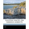 Fugitive Pieces, On Various Subjects door Robert Dodsley
