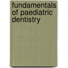 Fundamentals Of Paediatric Dentistry door Richard J. Mathewson