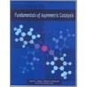 Fundamentals of Asymmetric Catalysis door Patrick J. Walsh