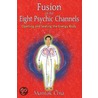 Fusion of the Eight Psychic Channels door Mantak Chia