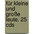 Für Kleine Und Große Leute. 25 Cds