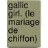 Gallic Girl. (Le Mariage De Chiffon)