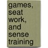 Games, Seat Work, And Sense Training