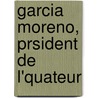 Garcia Moreno, Prsident de L'Quateur by Augustine Berthe