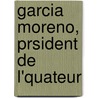 Garcia Moreno, Prsident de L'Quateur door Augustine Berthe