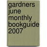 Gardners June Monthly Bookguide 2007 door Onbekend