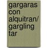 Gargaras con alquitran/ Gargling Tar door Jáchym Topol