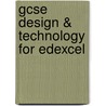 Gcse Design & Technology For Edexcel by Susanna Watkins