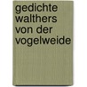 Gedichte Walthers Von Der Vogelweide door Walther