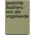 Gedichte Walthers Von Der Vogelweide