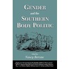 Gender and the Southern Body Politic by Unknown