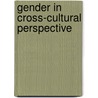 Gender in Cross-Cultural Perspective door Carolyn Fishel Sargent