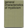 General Characteristics Of Mysticism by W.R. Inge