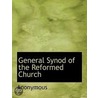 General Synod Of The Reformed Church by . Anonymous