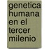 Genetica Humana En El Tercer Milenio
