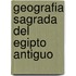 Geografia Sagrada del Egipto Antiguo