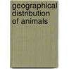 Geographical Distribution of Animals door Alfred Russell Wallace