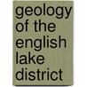 Geology of the English Lake District by John Postlethwaite