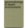 Geomorphology Of Desert Environments door Onbekend