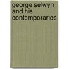 George Selwyn And His Contemporaries door Onbekend