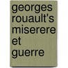 Georges Rouault's Miserere Et Guerre door Soo Yang Kang