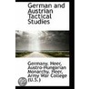 German And Austrian Tactical Studies door Germany. Heer