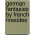 German Fantasies By French Firesides