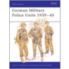 German Military Police Units 1939-45 by Gordon Williamson