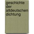Geschichte Der Altdeutschen Dichtung