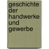 Geschichte Der Handwerke Und Gewerbe