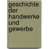 Geschichte Der Handwerke Und Gewerbe door Carl G. Rehlen