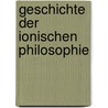 Geschichte Der Ionischen Philosophie door Heinrich Ritter
