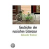 Geschichte Der Russischen Litteratur door Aleksander Brückner