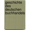 Geschichte Des Deutschen Buchhandels door B�Rsenverein Deutschen Der Kommission