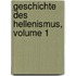 Geschichte Des Hellenismus, Volume 1